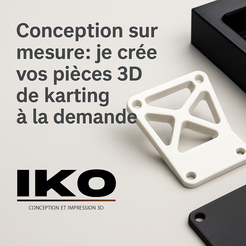 Conception sur mesure : je crée vos pièces 3D de karting à la demande (Morestel, Nord-Isère)